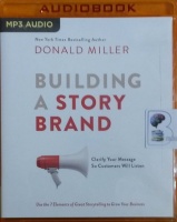 Building A Story Brand written by Donald Miller performed by Donald Miller on MP3 CD (Unabridged)